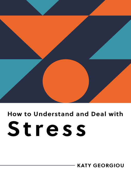 Title details for How to Understand and Deal with Stress by Katy Georgiou - Available